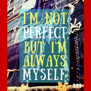 I am not perfect but I am always myself by Mitsuko at studioshey325.com